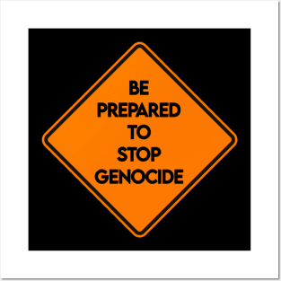 Be Prepared To Stop Genocide - Road Sign - Front Posters and Art